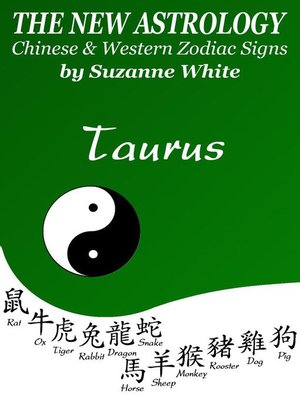 cover image of Taurus the New Astrology – Chinese and Western Zodiac Signs